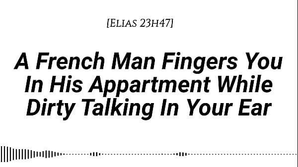 [Audio][M4F] [Real French Accent] A French Man Fingers You In His Apartment While Dirty Talking In Your Ear [Fingering] [Wet sounds] [Wet sounds] [Male voice] [Dirty talk] [Moaning in French]